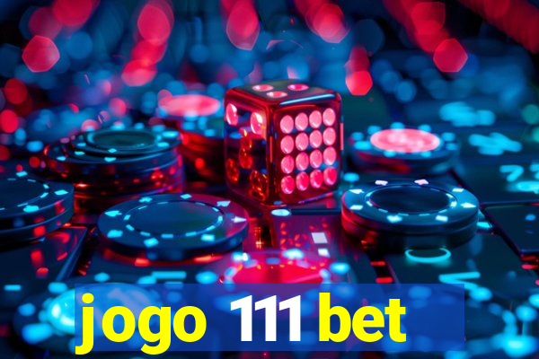 jogo 111 bet